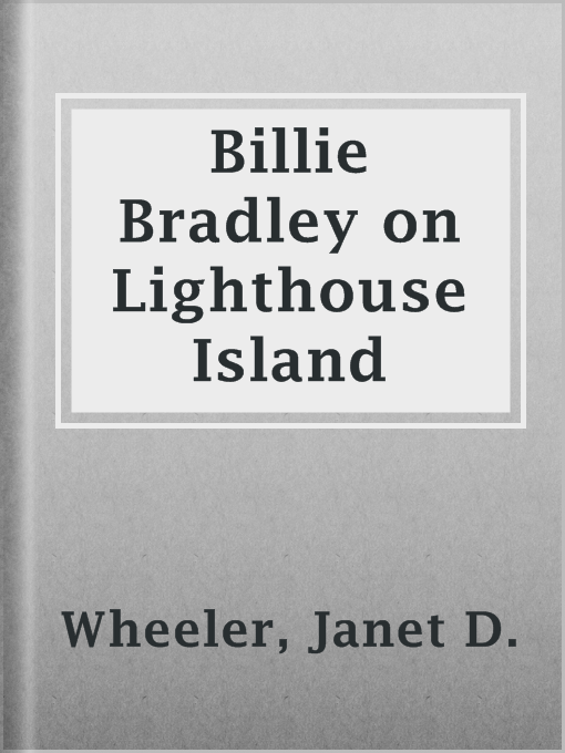 Title details for Billie Bradley on Lighthouse Island by Janet D. Wheeler - Available